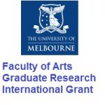University of Melbourne - Faculty of Arts Graduate Research International Grant