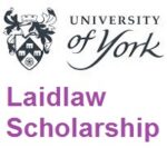 University of York – Laidlaw Undergraduate Research and Leadership Scholarship University of York - Laidlaw Undergraduate Research and Leadership Scholarship