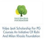 Vidya Jyoti Scholarship For PG Courses An Initiative Of Rishi And Milan Khosla Foundation 2022-23