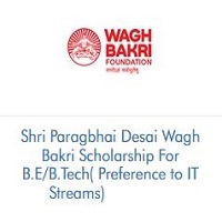 Shri Paragbhai Desai Wagh Bakri Scholarship For B.E/B.Tech Preference to IT Streams 2025-26