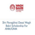 Shri Paragbhai Desai Wagh Bakri Scholarship For ANM , GNM 2025-26