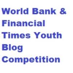 World Bank And Financial Times Youth Blog Competition 2023