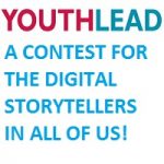 YouthLead-A CONTEST FOR THE DIGITAL STORYTELLERS IN ALL OF US!
